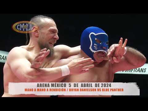 CMLL - MANO A MANO  /  BRYAN DANIELSON  VS BLUE PANTHER / ARENA MÉXICO/05-04-24