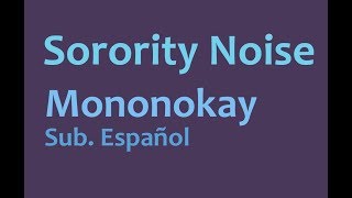 Sorority Noise Mononokay Sub Español
