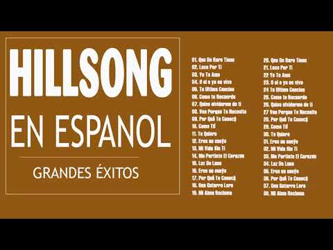 Hillsong en Espanol Sus Mejores Canciones - 35 Grandes canciones Hillsong en Espanol 2020