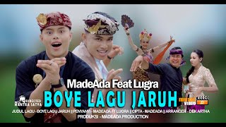 Download lagu Boye Lagu Jaruh - MadeAda Ft Lugra [  VIDEO KLIP ] mp3