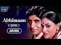Abhimaan 1973 All Songs Jukebox Amitabh Bachchan Hits Kishore Kumar Lata Mangeshkar Mohd Rafi
