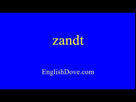 How to pronounce zandt in American English.