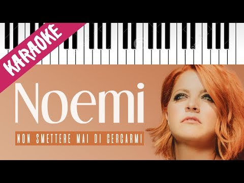 Noemi | Non Smettere Mai Di Cercarmi | SANREMO 2018 // Piano Karaoke con Testo