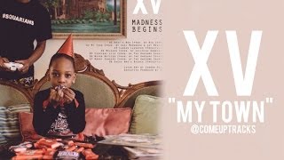 XV - &quot;My Town&quot; (prod. by Zuki and Jay Beats)