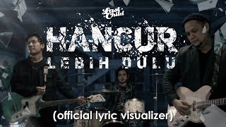 Download lagu Last Child - Hancur Lebih Dulu ( Lyric Visualizer) mp3