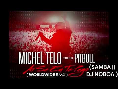 MICHEL TELO FT. PITBULL - Ai Se Eu Te Pego (WORLDWIDE REMIX)(DJ NOBOA BOOTLEG)