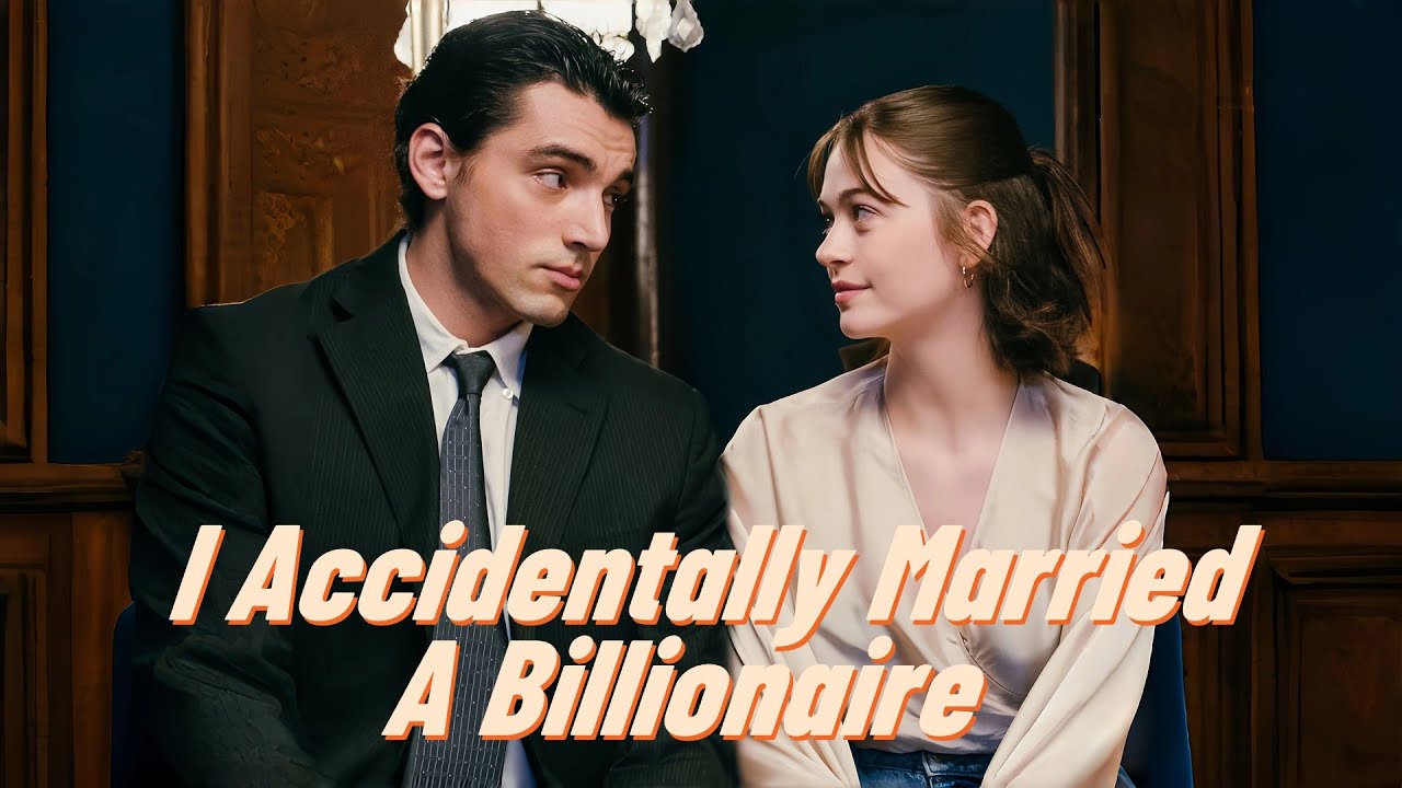 I Accidentally Married A Billionaire#drama