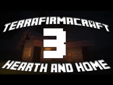 TerraFirmaCraft - E3 Hearth and Home