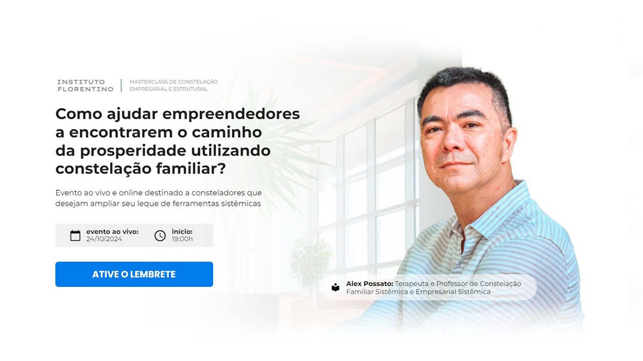 Instituto Florentino - MASTERCLASS CONSTELAÇÃO EMPRESARIAL E ESTRUTURAL - Alex Possato