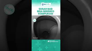 Bahaya Susah Buang Air Besar Bisa Berisiko Komplikasi, Firusa Anus hingga Impaksi Tinja
