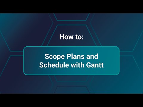 Scope Plans and Schedule with Gantt