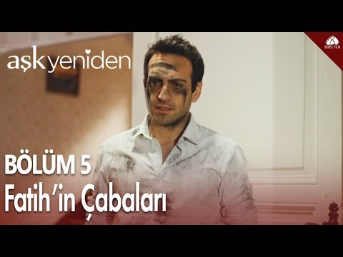 Fatih'in çabaları - Aşk Yeniden 5. Bölüm