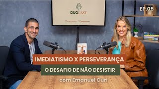 O SEGREDO PARA PERSEVERAR DIANTE DE GRANDES DIFICULDADES |  DUOCAST #005