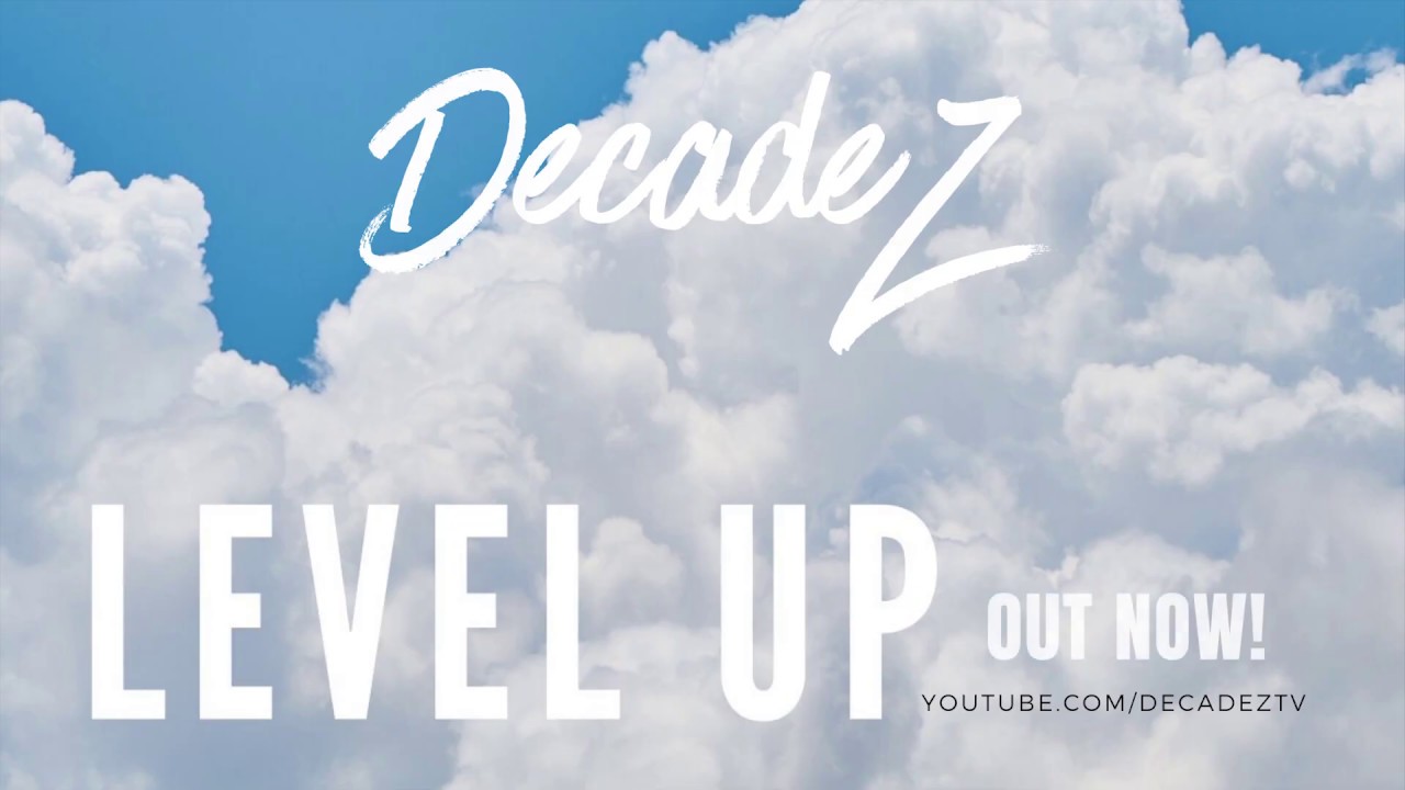 DecadeZ   Level Up (Official Trailer)