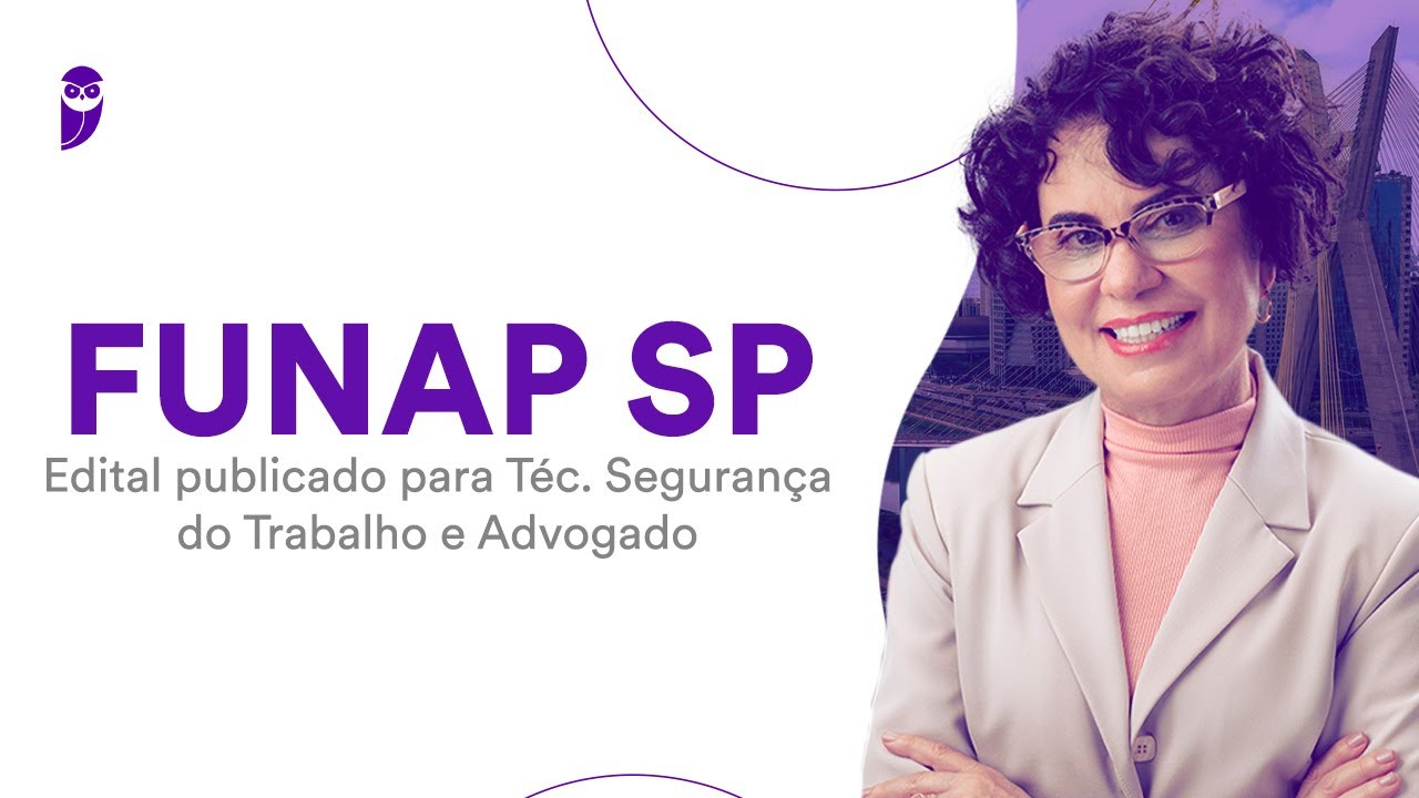 Concurso FUNAP SP: Edital publicado para Téc. Segurança do Trabalho e Advogado