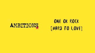 Hard To Love -ONE OK ROCK lyrics video