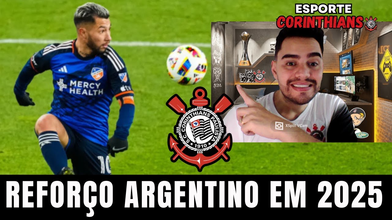 ESPORTE ESPETACULAR CORINTHIANS! REFORÇO ARGENTINO PARA 2025! OS GRINGOS DA FIEL REPERCUTE NO MUNDO