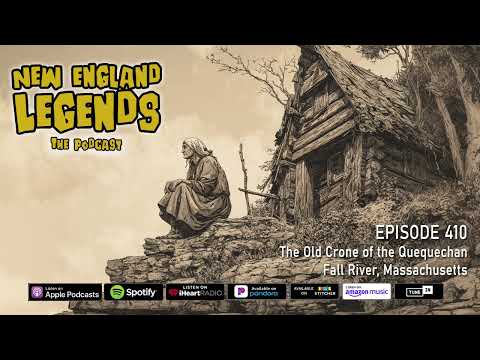 New England Legends Podcast 410 - The Old Crone of the Quequechan