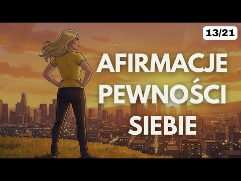 Medytacja z AFIRMACJAMI Wiary w Siebie (Dzień 13/21 Wyzwanie medytacji)