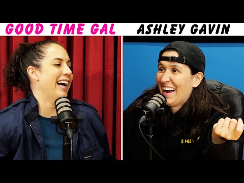 Ep. 155 of Good Time Gal w/Ashley Gavin