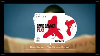 David Banner - Play (Dj Juize Remix)