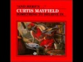 CURTIS MAYFIELD   NEVER STOP LOVING ME