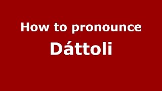 How to pronounce Dáttoli