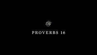 Proverbs 16 - English Standard Version (ESV)