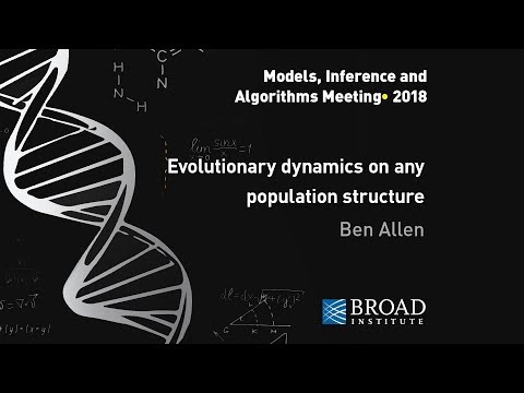 MIA: Ben Allen, Evolutionary dynamics on any population structure