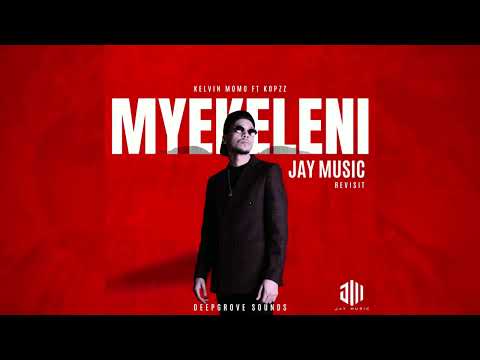 Kelvin Momo ft. Kopzz - Myekeleni (Jay Music Revisit)