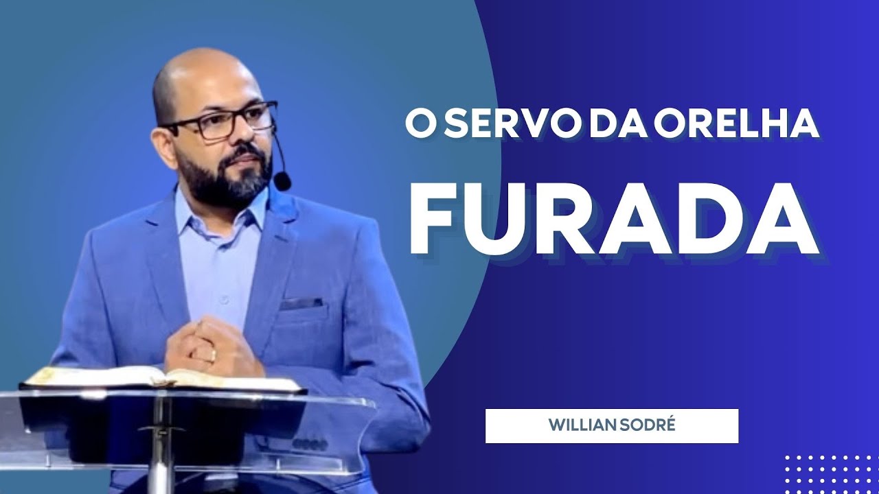 O SERVO DA ORELHA FURADA || Willian Sodré