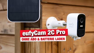 EufyCam 2C Pro - Kabellose Überwachungskamera ohne Abo & Batterie laden
