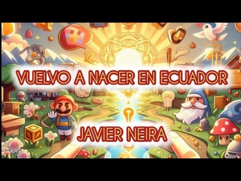Vuelvo a nacer en Ecuador(Letra\Lyric) - Javier Neira [Viral en Spotify]  @Neiramusica