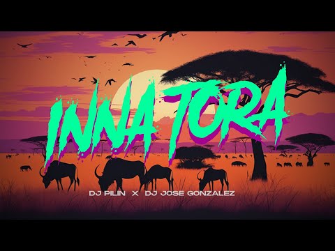 INNA TORA || Afro house 2024 || Dj Pilin & Dj Jose Gonzalez