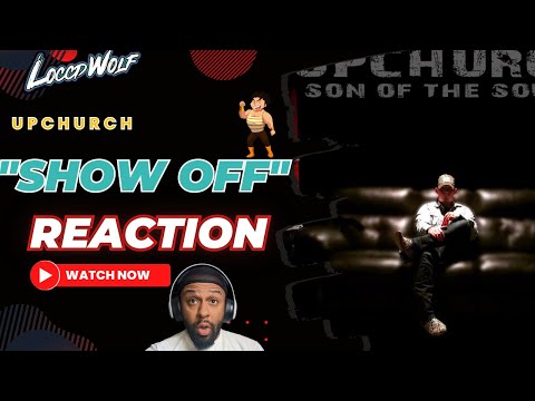 THIS IS FIRE! FIRST TIME LISTEN Upchurch "Show Off" (REACTION!!!!)