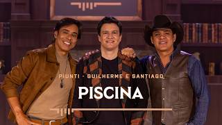 Piunti, Guilherme e Santiago - Piscina (PIUNTI SESSIONS)