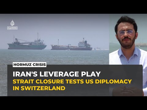 Iran uses Strait of Hormuz closure as leverage in Switzerland talks
