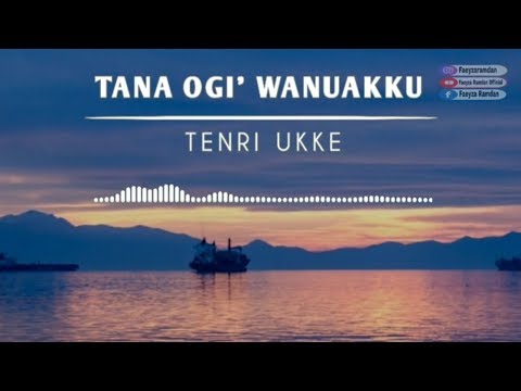 TANA OGI' WANUAKKU - TENRI UKKE || VIDEO LIRIK & TERJEMAHAN by faeyza ramdan