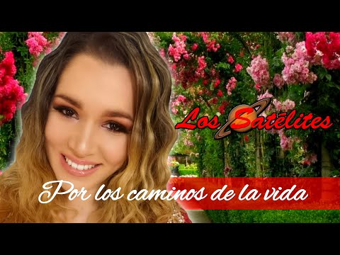 Por los Caminos de la Vida - Orquestas Los Sátelites 2021