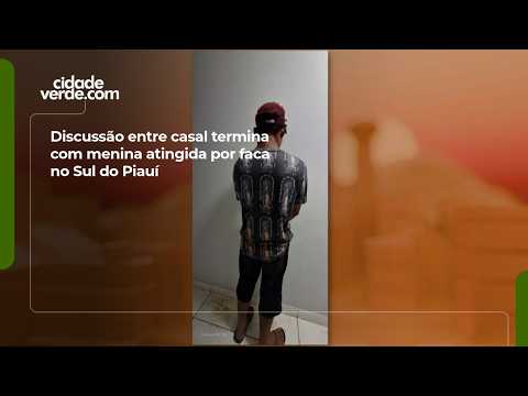 Discussão entre casal termina com menina atingida por faca no Sul do Piauí