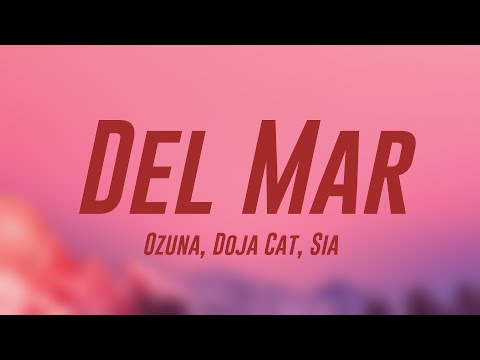 Del Mar - Ozuna, Doja Cat, Sia (Lyrics Video) 🦟