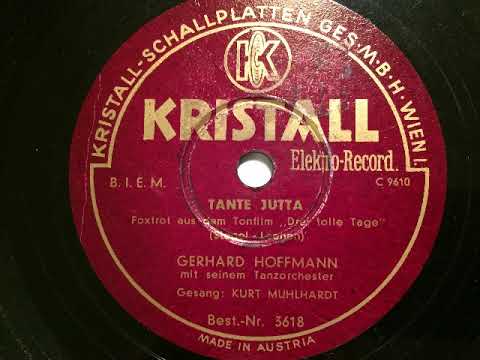 Gerhard Hoffmann Orchester, Kurt Mühlhardt, Tante Jutta aus Kalkutta, Fox, 1936