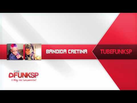 MCs Brinquedo e Menor da VD - Bandida Cretina - [ TubeFunkSP ]