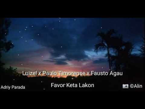 Luizel x Paulo Timorense x Fausto Agau - Favor Keta Lakon (Video Lirik) | #Adriy_Parada