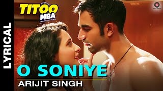 O Soniye Lyrical Video | Titoo MBA | Arijit Singh | Nishant