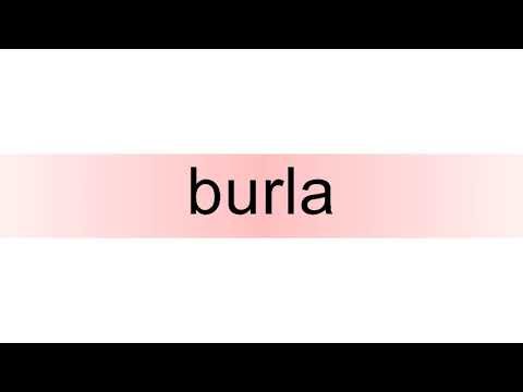 How to pronounce burla
