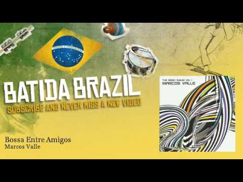 Marcos Valle - Bossa Entre Amigos