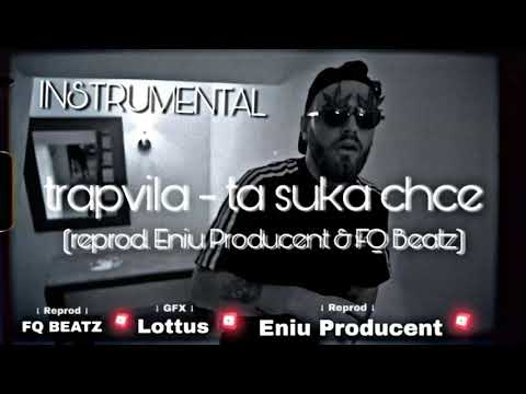 trapvila - ta suka chce [INSTRUMENTAL] (reprod. FQ Beatz & Eniu Producent)