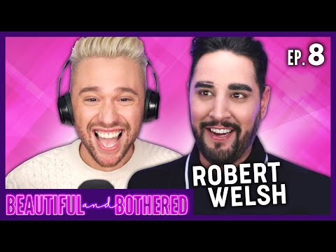 Why the Beauty Community is a MESS | Johnny Ross ft. Robert Welsh | BEAUTIFUL and BOTHERED Ep. 8