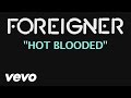 Foreigner - Hot Blooded (Official Lyric Video) 